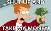 Shut-Up-And-Take-My-Money-Funny-Meme-Image.jpg
